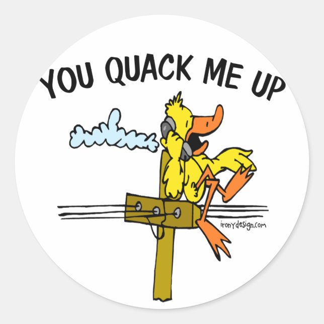 You Quack Me Up Classic Round Sticker (Front)