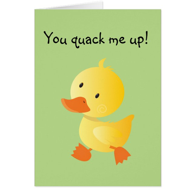 You quack me up funny duckling greeting card (Front)