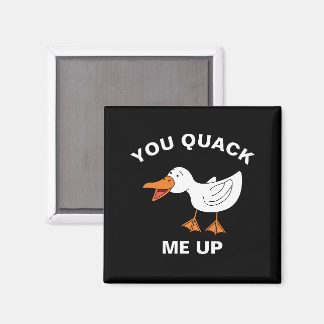 You Quack Me Up Funny Farming Animal Duck Pun Magnet (Front/Back)