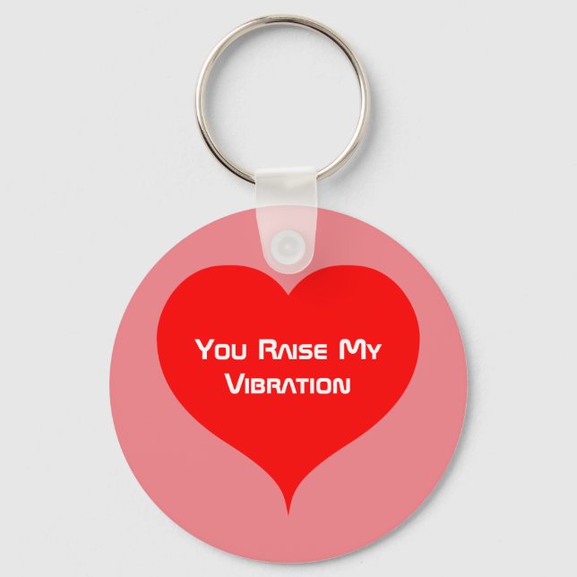 You Raise My Vibration Heart Pink Key Ring (Front)