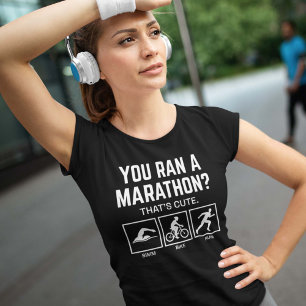 You Ran A Marathon T-Shirt