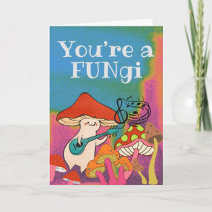 You’re a FUNgi Guitar Playing Mushroom Card