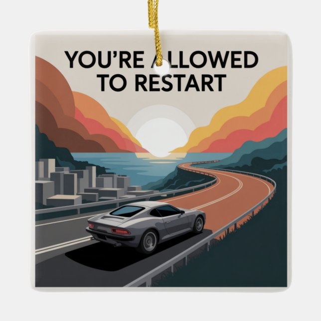 You’re Allowed To Restart Ceramic Ornament (Front)