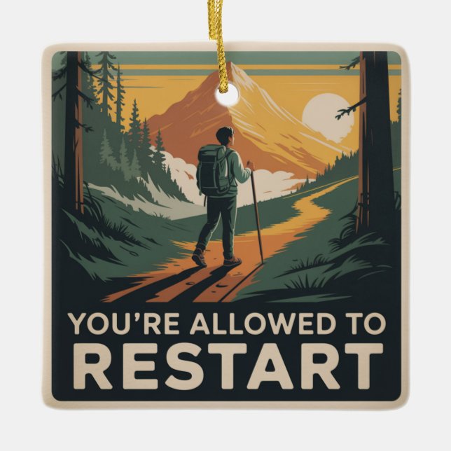 You’re Allowed To Restart Ceramic Ornament (Front)