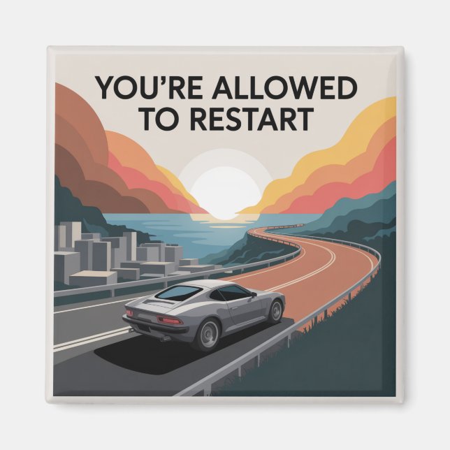 You’re Allowed To Restart Magnet (Front)
