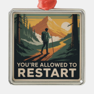You’re Allowed To Restart Metal Ornament