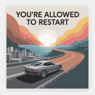 You’re Allowed To Restart Square Sticker