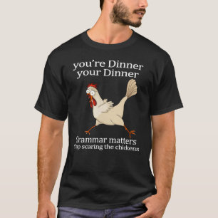 you’re dinner your dinner grammar matters T-Shirt