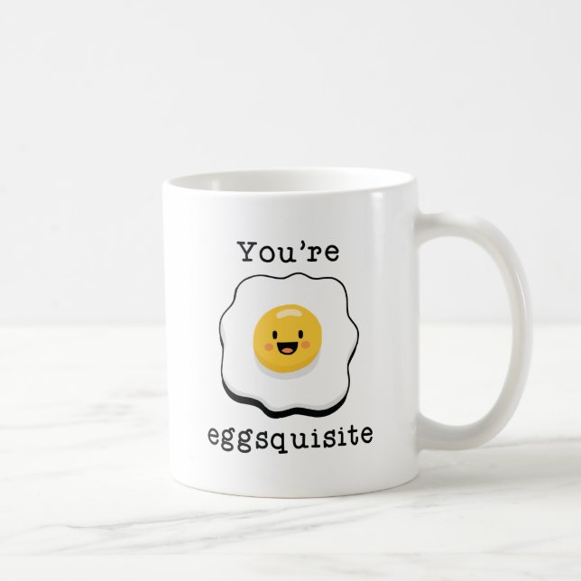 You’re Eggsquisite Coffee Mug (Right)