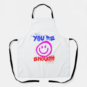 YOU RE ENOUGH APRON