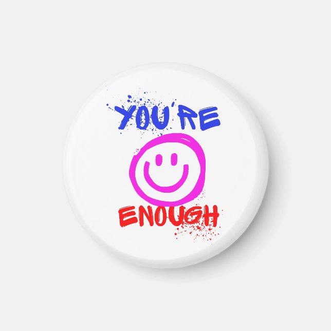 YOU RE ENOUGH MAGNET (Front)