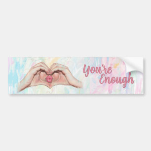 You’re Enough Self Love Heart Hands Kiss Bumper Sticker