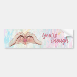 You’re Enough Self Love Heart Hands Kiss Bumper Sticker