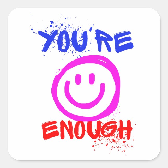 YOU RE ENOUGH SQUARE STICKER (Front)