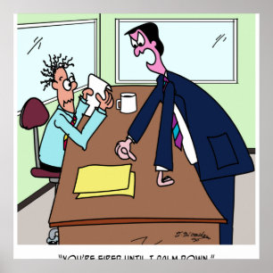 You’re Fired Until I Calm Down Poster