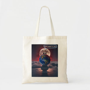 You’re Flushing It All Away – If The Moon Could Tote Bag