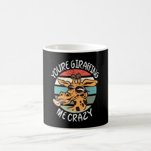You’re giraffing me crazy coffee mug (Center)