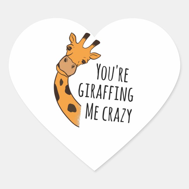 You’re giraffing me crazy heart sticker (Front)