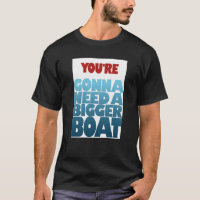 You’re Gonna Need a Bigger Boat