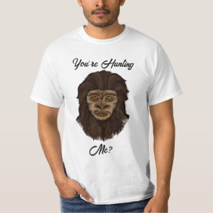 You’re Hunting Me? Funny Bigfoot Sasquatch Humour T-Shirt