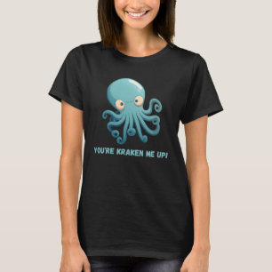 You re kraken me up Octopus Squid Coral Tentacles T-Shirt
