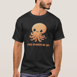You re kraken me up Octopus Squid Coral Tentacles  T-Shirt