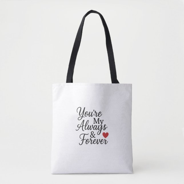You’re My Always & Forever - Elegant Love Quote  Tote Bag (Front)