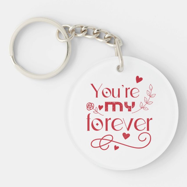 You’re my forever valentines day gift Acrylic Key Ring (Front)