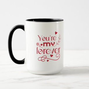 You’re my forever valentines day gift Combo Mug