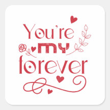 You’re my forever valentines day gift