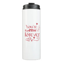 You’re my forever valentines day gift 