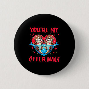 You’re My Otter Half Valentine Funny Love Pun Cute 6 Cm Round Badge