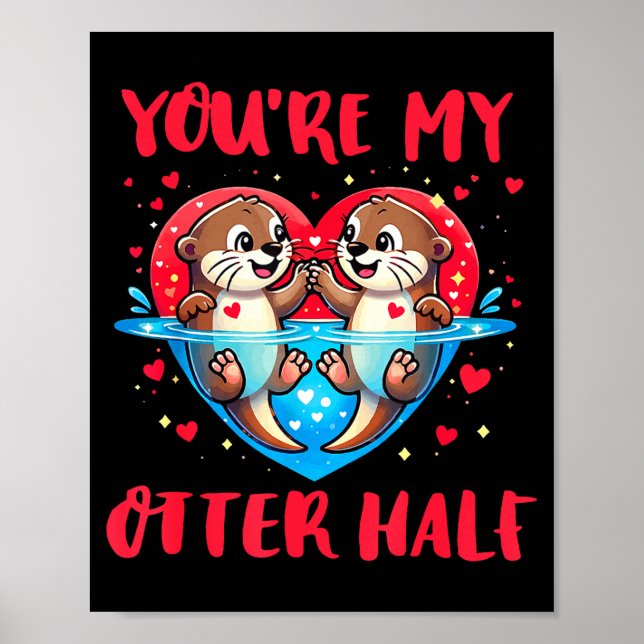 You’re My Otter Half Valentine Funny Love Pun Cute Poster (Front)