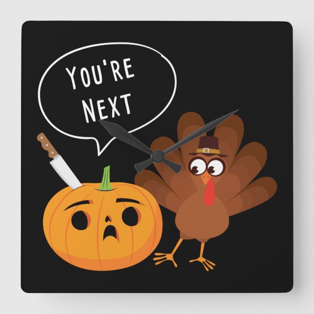 You’re Next Funny Pumpkin Thanksgiving Turkey Post Square Wall Clock (Front)