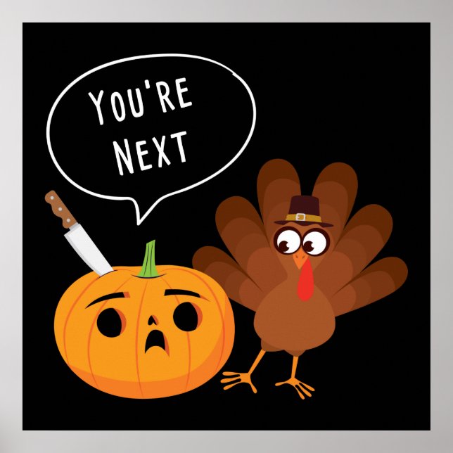 You’re Next Funny Pumpkin Thanksgiving Turkey Poster (Front)