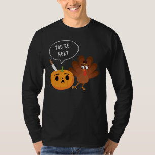 You’re Next Funny Pumpkin Thanksgiving Turkey T-Shirt