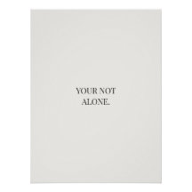 You’re Not Alone Poster – Support & Reassurance 
