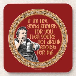 You’re Not Drunk Enough for Me Coaster