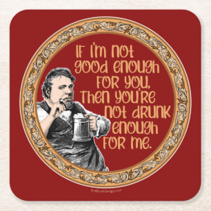 You’re Not Drunk Enough for Me Square Paper Coaster