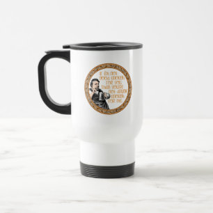 You’re Not Drunk Enough for Me Travel Mug