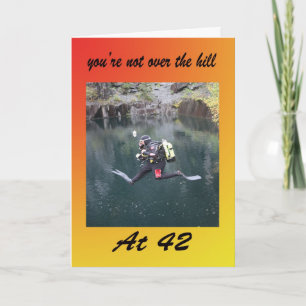 You’re not over the hill at 42 card