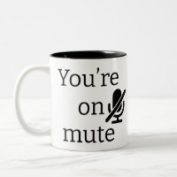 You’re on mute” Classic Manager Mug