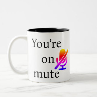 You’re on mute” Coworker Sarcasm Mug