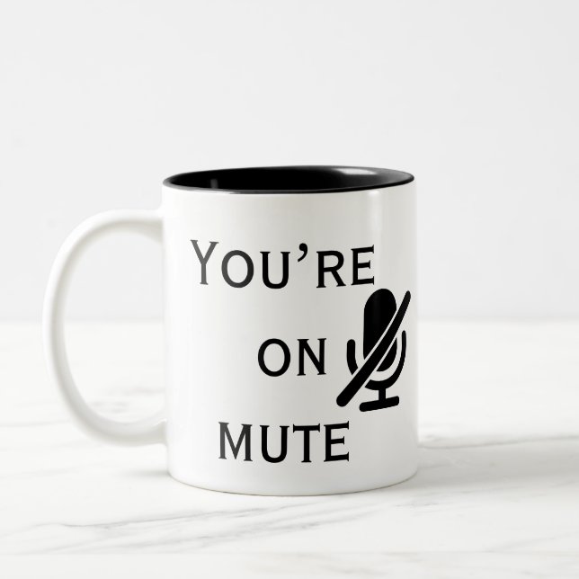 You’re on mute” Daily Zoom Reminder Mug (Left)