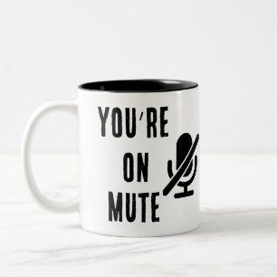 You’re on mute” Funny Conference Call Mug