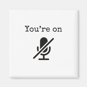 You’re on Mute Funny Magnet