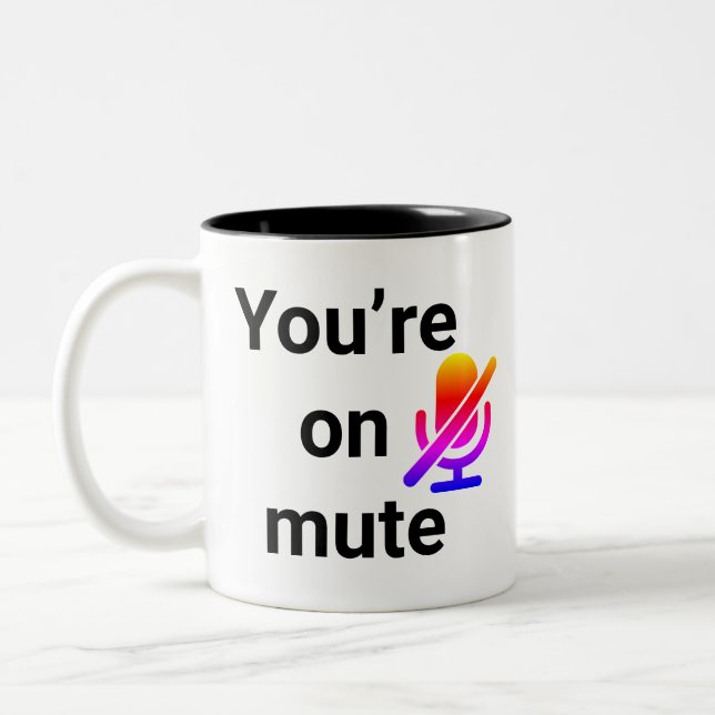 You’re on mute” funny quote Mug (Left)