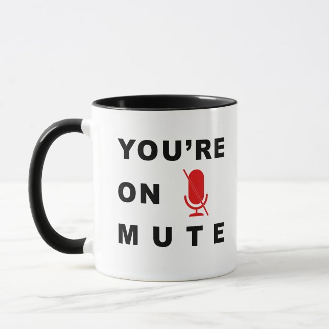 “You’re on mute” funny quote Mug (Left)