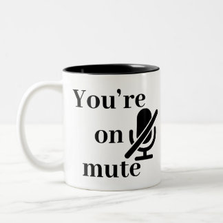 You’re on mute” Hilarious Remote Work Mug