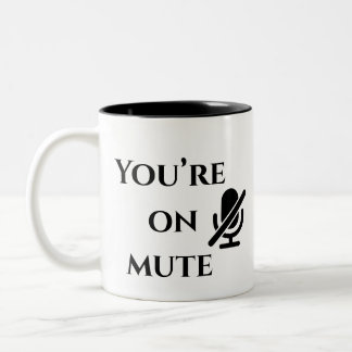 You’re on mute” Home Office Survival Mug